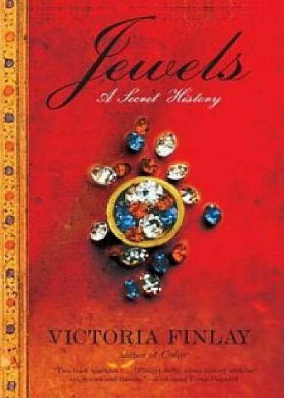 Jewels: A Secret History, Paperback/Victoria Finlay