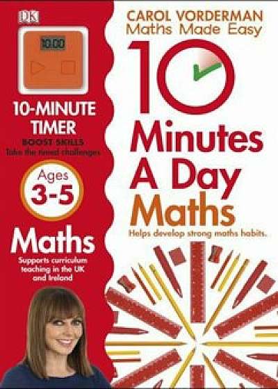 10 Minutes a Day Maths Ages 3-5/Carol Vorderman