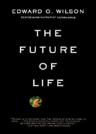 The Future of Life, Paperback/Edward O. Wilson