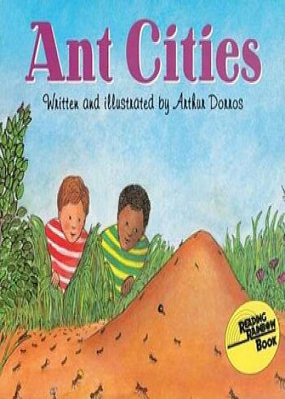 Ant Cities, Paperback/Arthur Dorros