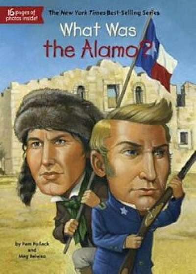 What Was the Alamo', Paperback/Pam Pollack