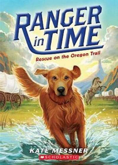 Rescue on the Oregon Trail, Paperback/Kate Messner