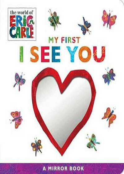 My First I See You: A Mirror Book, Hardcover/Eric Carle