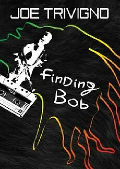 Finding Bob, Paperback/Joe Trivigno