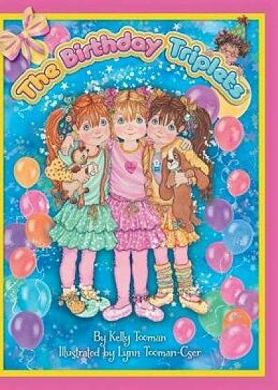 Coperta cărții The Birthday Triplets, Hardcover/Kelly Tooman