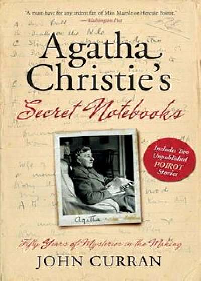 Agatha Christie's Secret Notebooks: Fifty Years of Mysteries in the Making, Paperback/John Curran