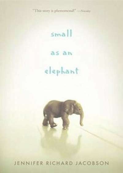 Small as an Elephant, Paperback/Jennifer Richard Jacobson