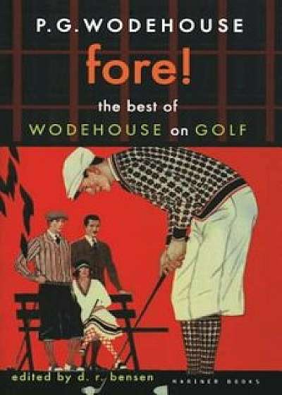 Fore!: The Best of Wodehouse on Golf, Paperback/P. G. Wodehouse