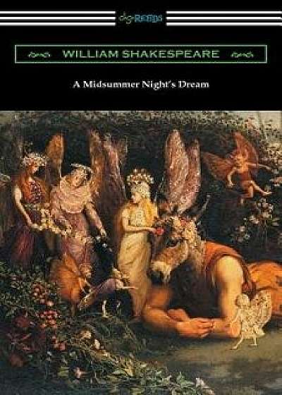 A Midsummer Night's Dream (Annotated by Henry N. Hudson with an Introduction by Charles Harold Herford), Paperback/William Shakespeare