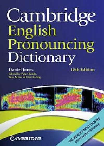 Cambridge English Pronouncing Dictionary, Paperback/Daniel Jones