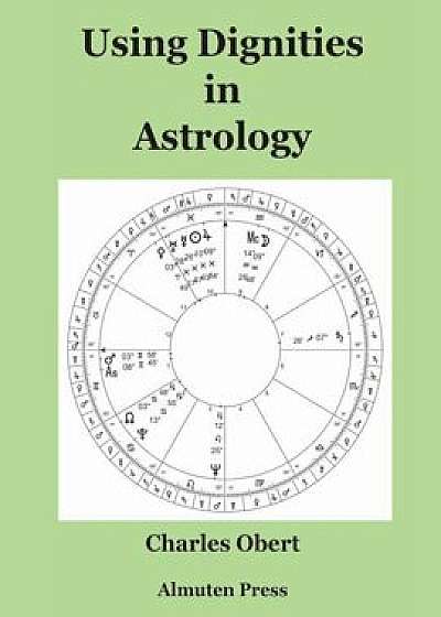 Using Dignities in Astrology, Paperback/Charles Obert