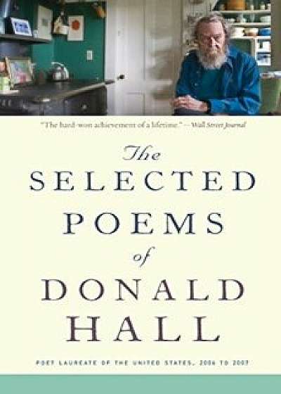 The Selected Poems of Donald Hall, Paperback/Donald Hall