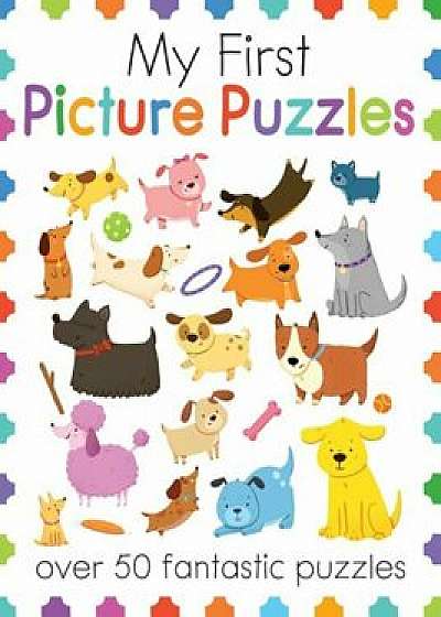 My First Picture Puzzles: Over 50 Fantastic Puzzles, Paperback/Moira Butterfield