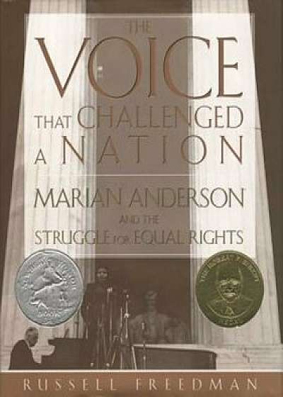 The Voice That Challenged a Nation: Marian Anderson and the Struggle for Equal Rights, Paperback/Russell Freedman