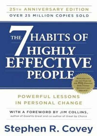The 7 Habits of Highly Effective People: Powerful Lessons in Personal Change, Hardcover/Stephen R. Covey