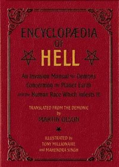 Encyclopaedia of Hell: An Invasion Manual for Demons Concerning the Planet Earth and the Human Race Which Infests It, Paperback/Tony Millionaire