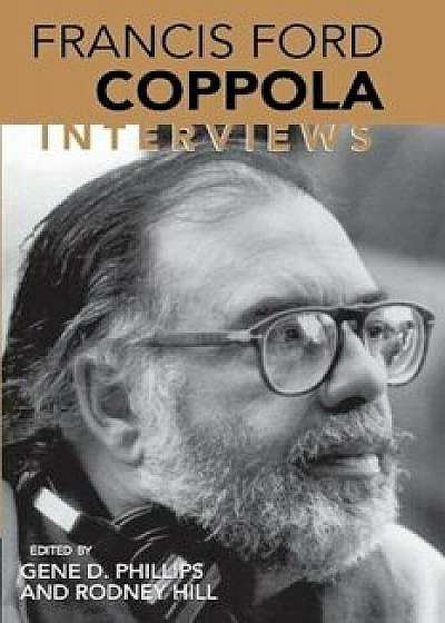 Francis Ford Coppola: Interviews, Paperback/Gene D. Phillips
