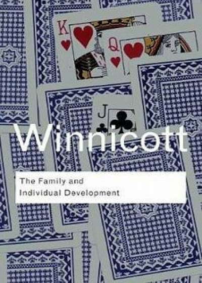 Family and Individual Development, Paperback/D W Winnicott