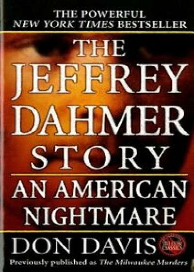 The Jeffrey Dahmer Story: An American Nightmare, Paperback/Donald A. Davis