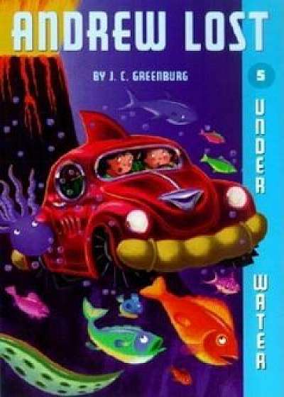 Andrew Lost '5: Under Water, Paperback/J. C. Greenburg