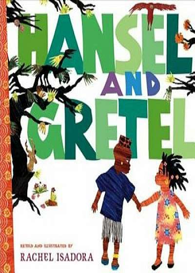 Hansel and Gretel, Hardcover/Rachel Isadora