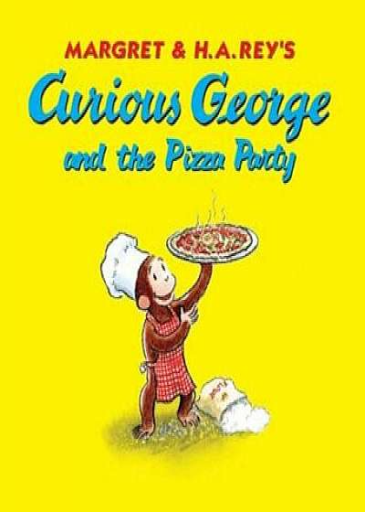 Curious George and the Pizza Party, Hardcover/H. A. Rey