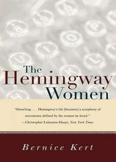 The Hemingway Women, Paperback/Bernice Kert