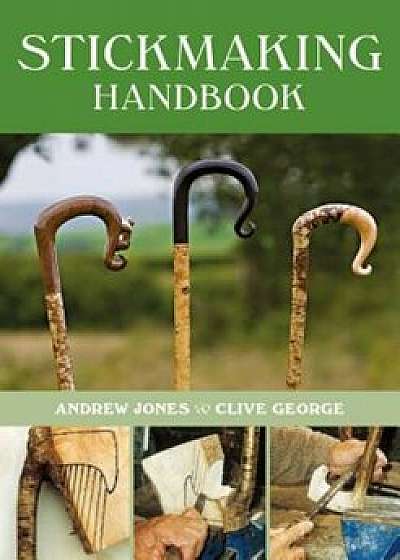 Stickmaking Handbook: Second Edition, Paperback/Andrew Jones