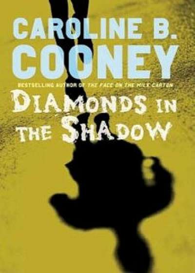 Diamonds in the Shadow, Paperback/Caroline B. Cooney