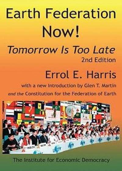 Earth Federation Now! 2D Ed., Paperback (2nd Ed.)/Errol E. Harris