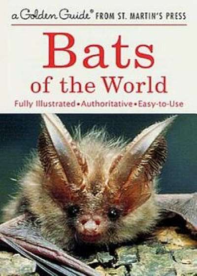 Bats of the World: A Fully Illustrated, Authoritative and Easy-To-Use Guide, Paperback/Gary L. Graham