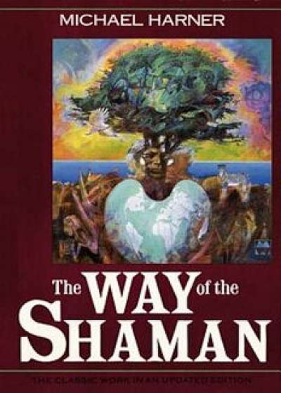 The Way of the Shaman, Paperback/Michael Harner