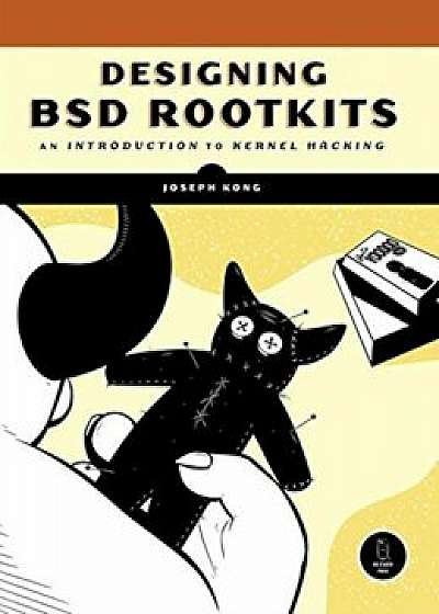 Designing BSD Rootkits: An Introduction to Kernel Hacking, Paperback/Joseph Kong