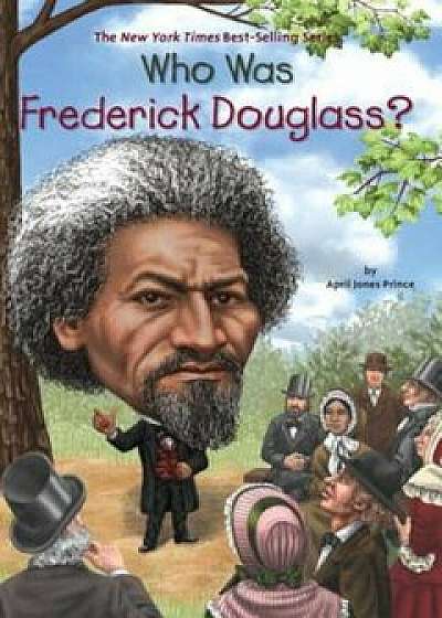 Who Was Frederick Douglass', Paperback/April Jones Prince