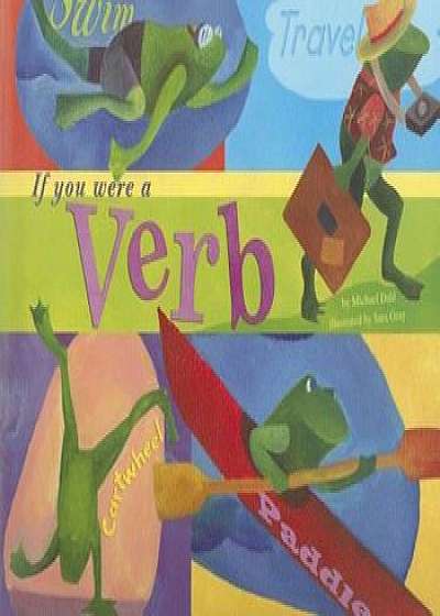 Coperta cărții If You Were a Verb, Paperback/Michael Dahl