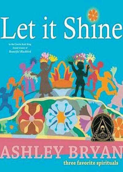 Let It Shine: Three Favorite Spirituals, Hardcover/Ashley Bryan