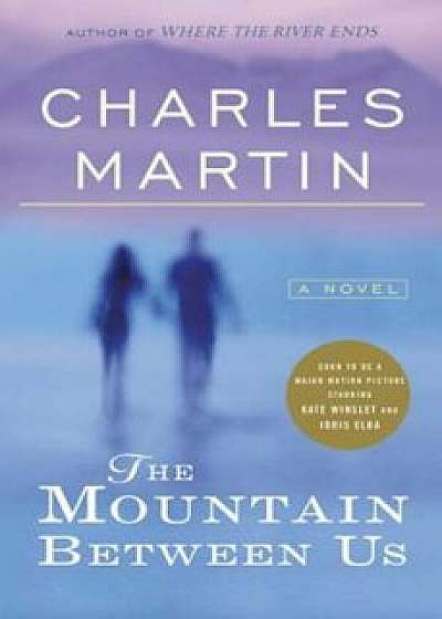 The Mountain Between Us, Paperback/Charles Martin