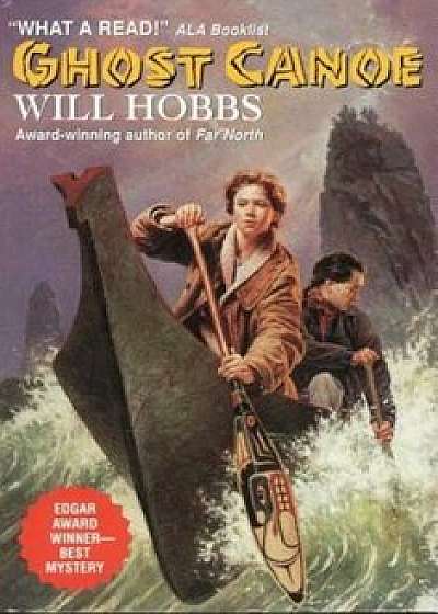 Ghost Canoe, Paperback/Will Hobbs