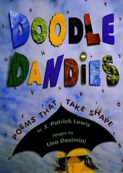 Doodle Dandies: Poems That Take Shape, Paperback/J. Patrick Lewis