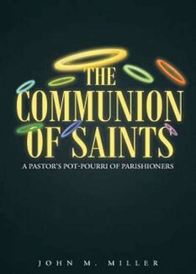 The Communion of Saints, Paperback/John M. Miller