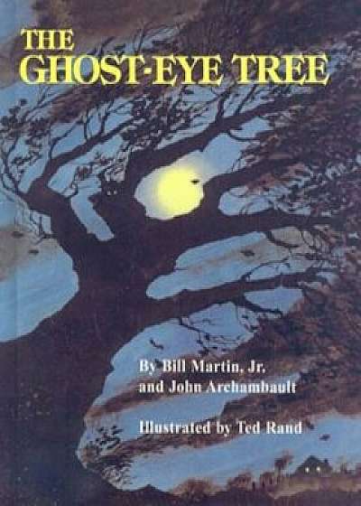 The Ghost-Eye Tree, Hardcover/Bill Martin Jr.