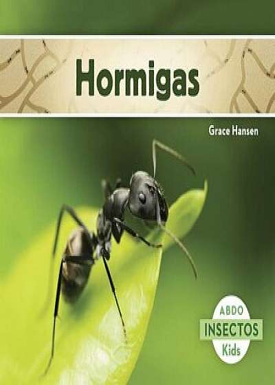 Hormigas, Paperback/Grace Hansen