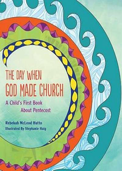 The Day When God Made Church, Paperback/Rebekah McLeod Hutto