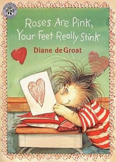 Roses Are Pink, Your Feet Really Stink, Paperback/Diane Degroat