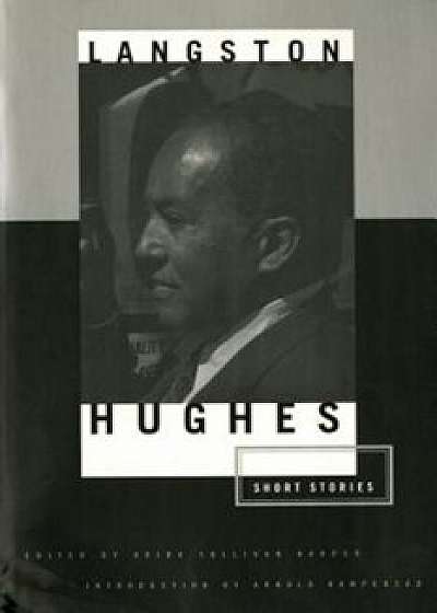 The Short Stories of Langston Hughes, Paperback/Langston Hughes
