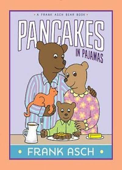 Pancakes in Pajamas, Hardcover/Frank Asch