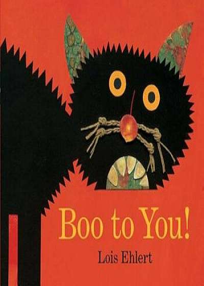 Boo to You!, Hardcover/Lois Ehlert