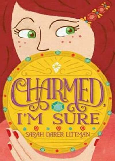 Charmed, I'm Sure, Hardcover/Sarah Darer Littman