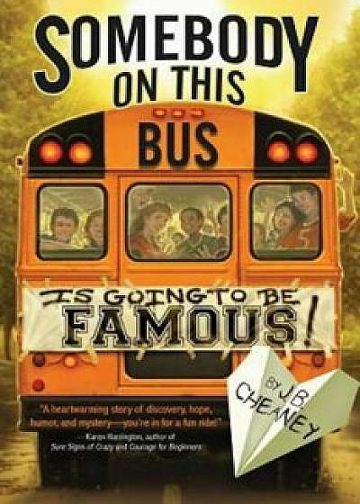 Somebody on This Bus Is Going to Be Famous, Paperback/J. B. Cheaney