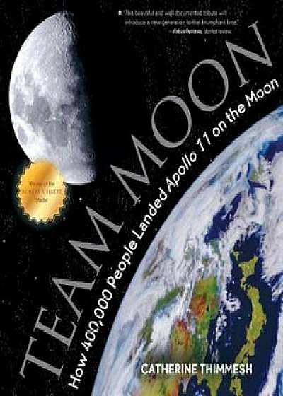 Team Moon: How 400,000 People Landed Apollo 11 on the Moon, Paperback/Catherine Thimmesh